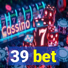 39 bet